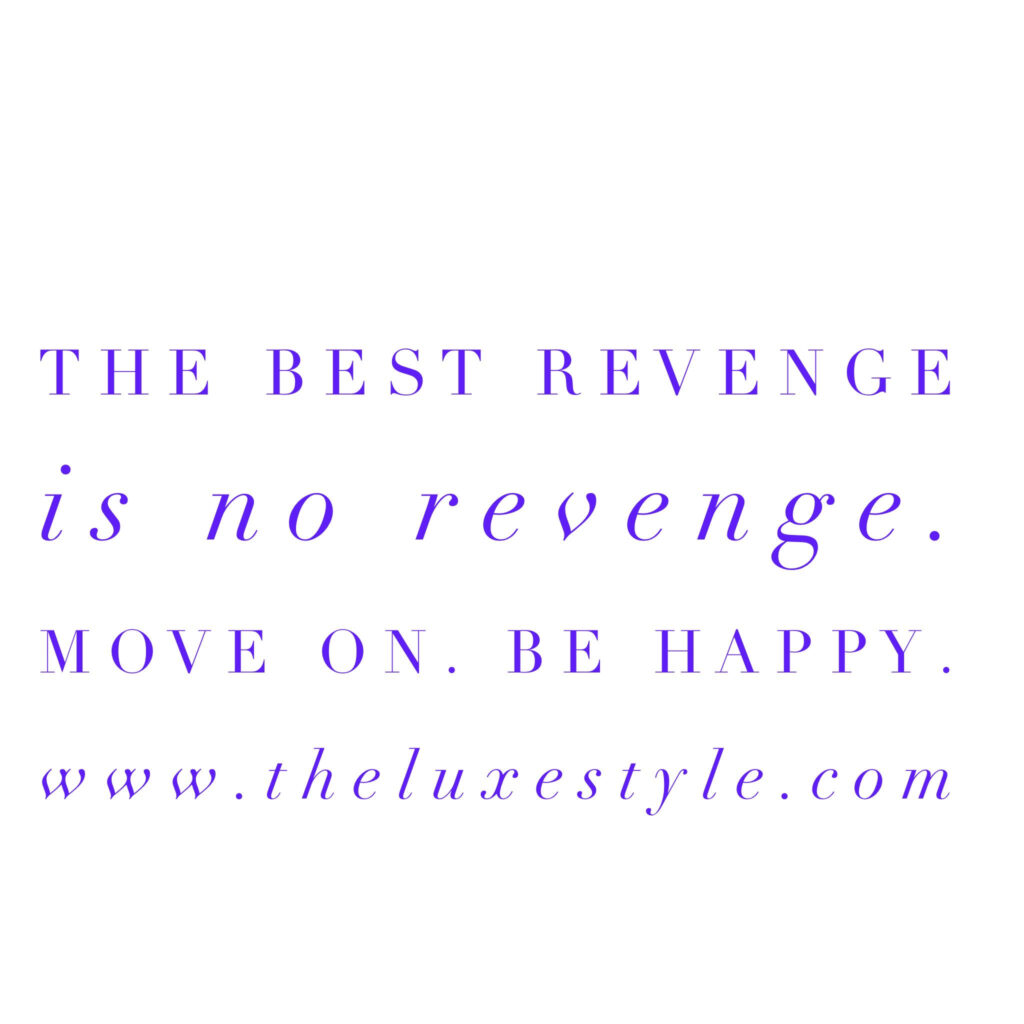 the best revenge is no revenge